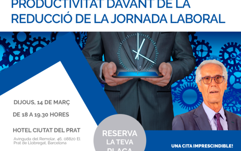 Conferència final del cicle, el pròxim 14 de març: Augmenta la productivitat en temps de reducció de jornada laboral 